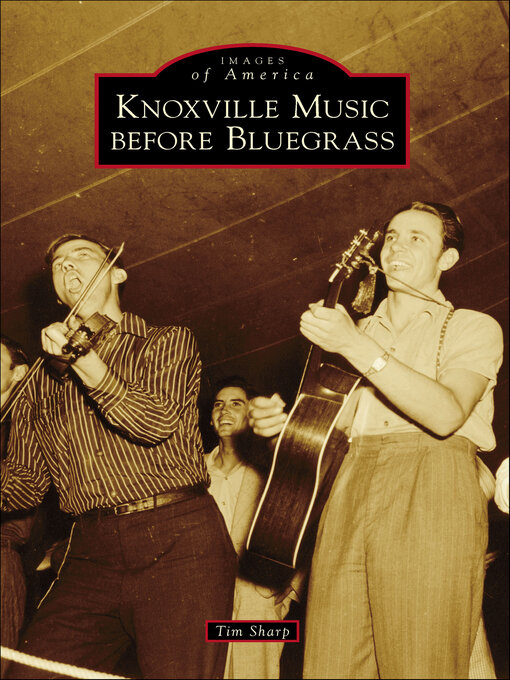 Title details for Knoxville Music before Bluegrass by Tim Sharp - Available